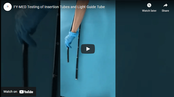 FY-MED Testing of Insertion Tubes and Light Guide Tube