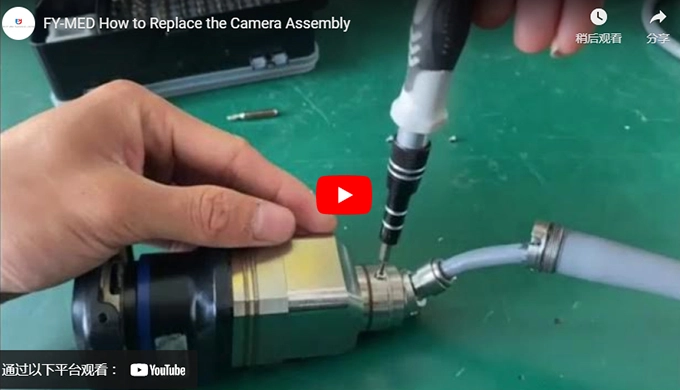 FY-MED How to Replace the Camera Assembly
